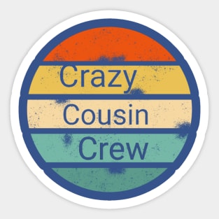 Crazy Cousin Crew shirt Sticker